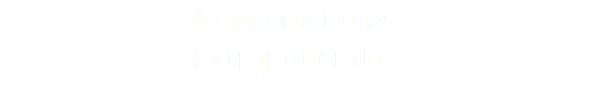 Negociaciones Extrajudiciales
