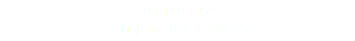 Compromiso, Transparencia y Justicia